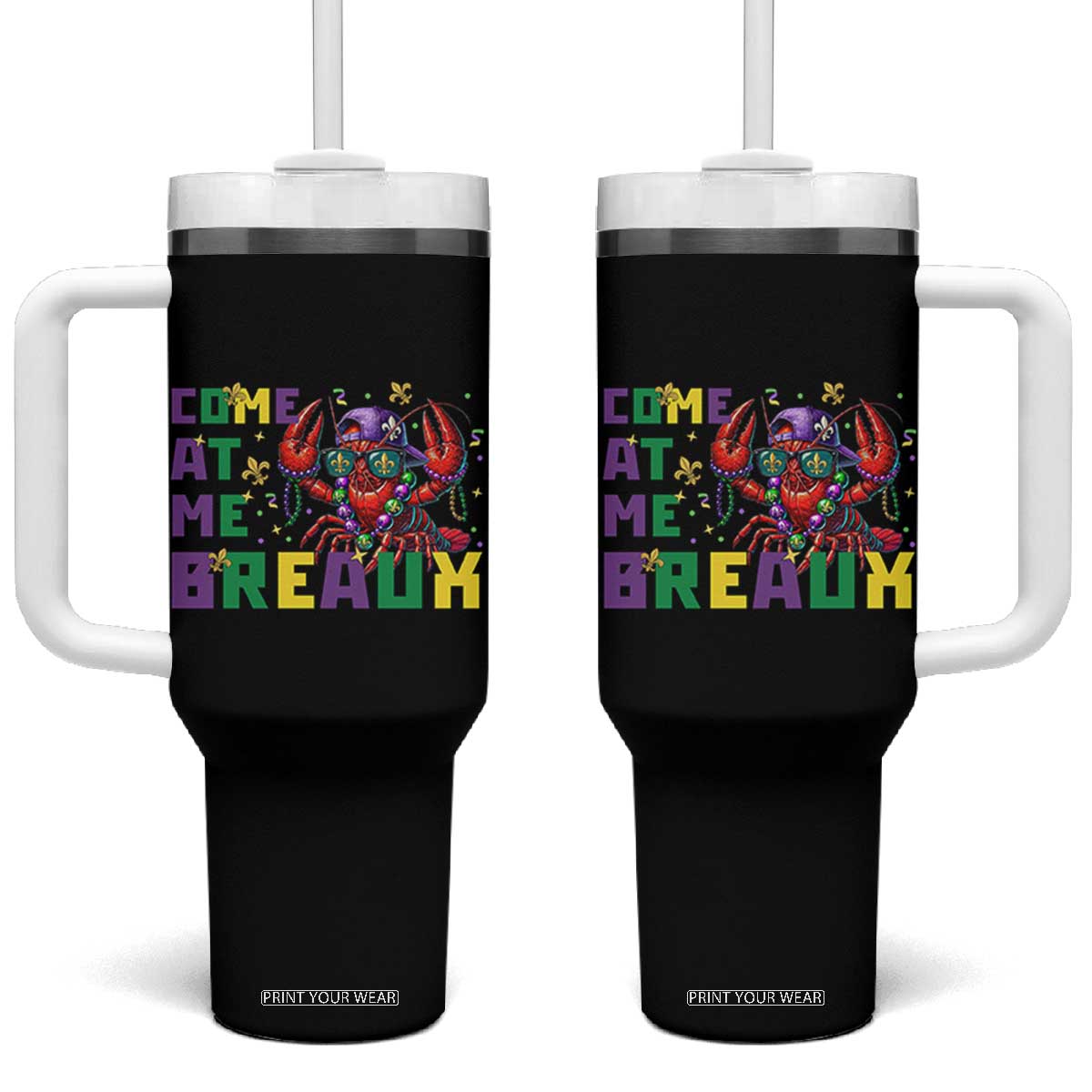Mardi Gras Crawfish Tumbler With Handle Come At Me Breaux TS14 One Size: 40 oz Black Print Your Wear