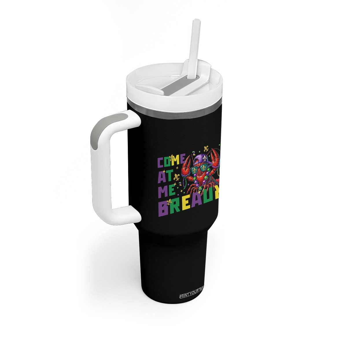 Mardi Gras Crawfish Tumbler With Handle Come At Me Breaux TS14 Print Your Wear