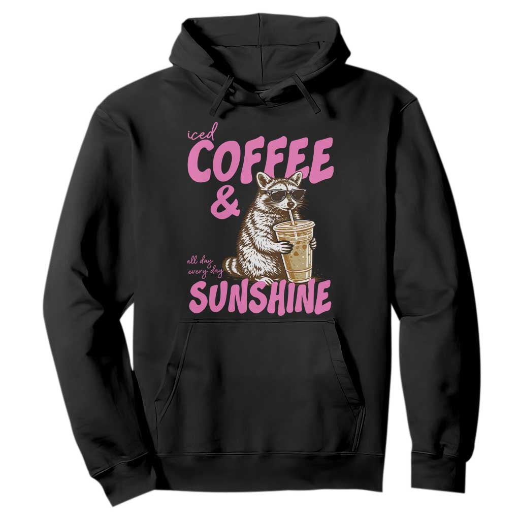Iced Coffee and Sunshine Hoodie Funny Raccoon Summer Coffee Lover Gift TS14 Black Print Your Wear