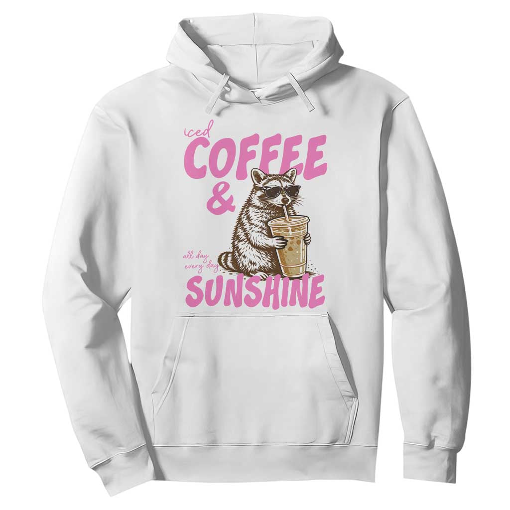 Iced Coffee and Sunshine Hoodie Funny Raccoon Summer Coffee Lover Gift TS14 White Print Your Wear