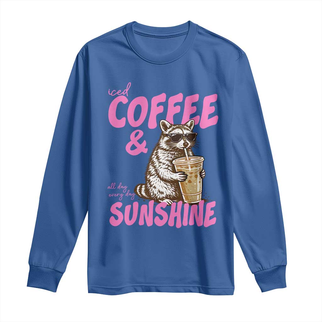 Iced Coffee and Sunshine Long Sleeve Shirt Funny Raccoon Summer Coffee Lover Gift TS14 Royal Blue Print Your Wear