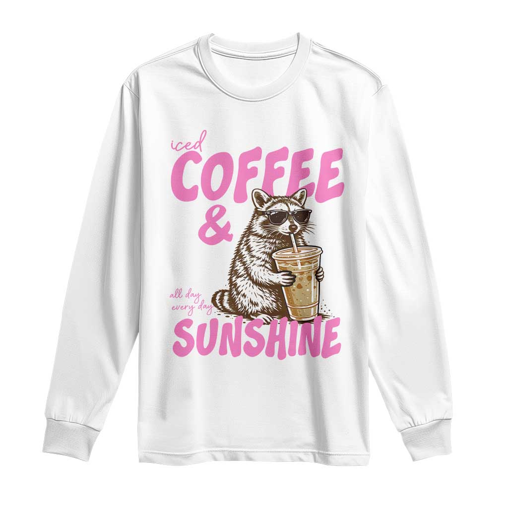 Iced Coffee and Sunshine Long Sleeve Shirt Funny Raccoon Summer Coffee Lover Gift TS14 White Print Your Wear