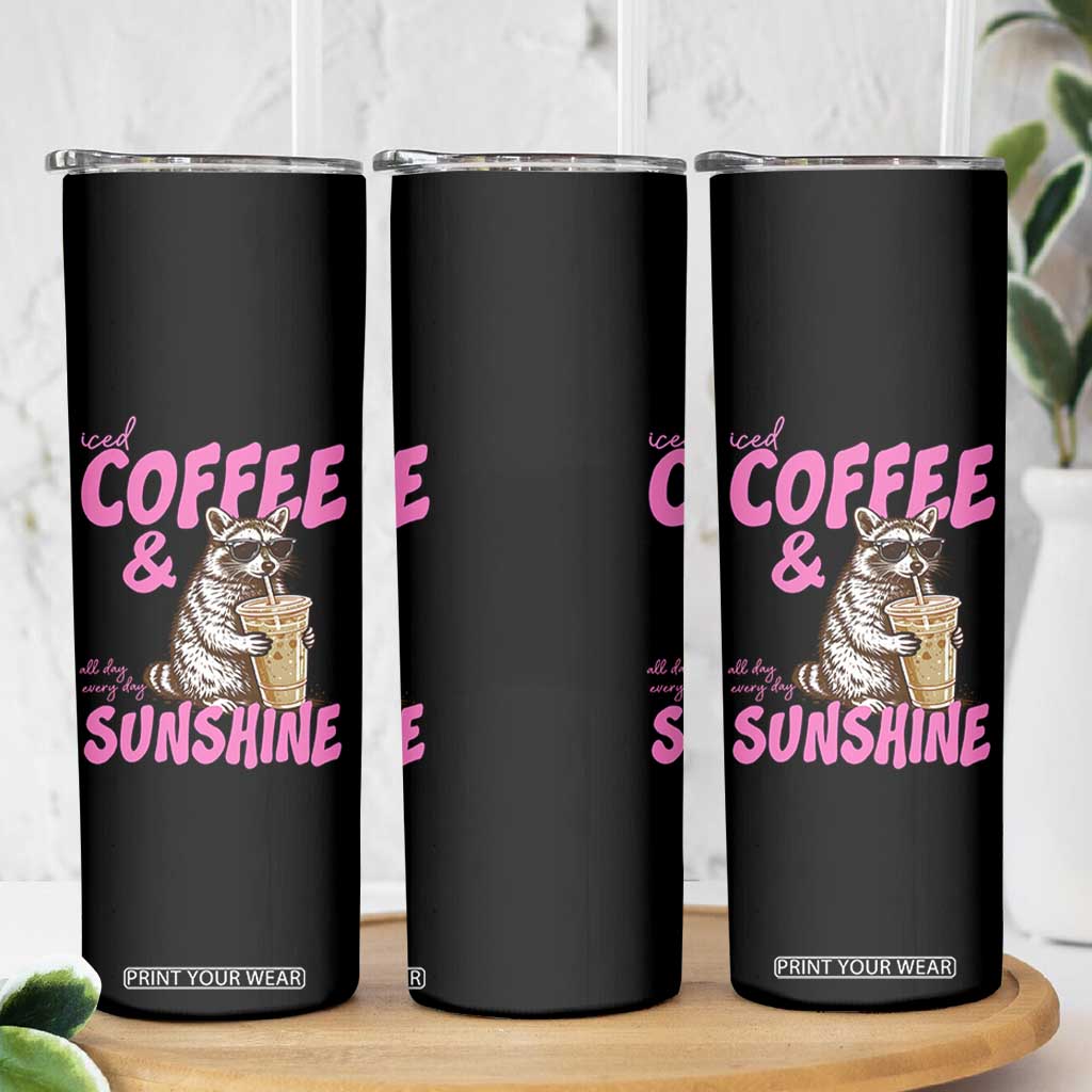 Iced Coffee and Sunshine Skinny Tumbler Funny Raccoon Summer Coffee Lover Gift TS14 Print Your Wear