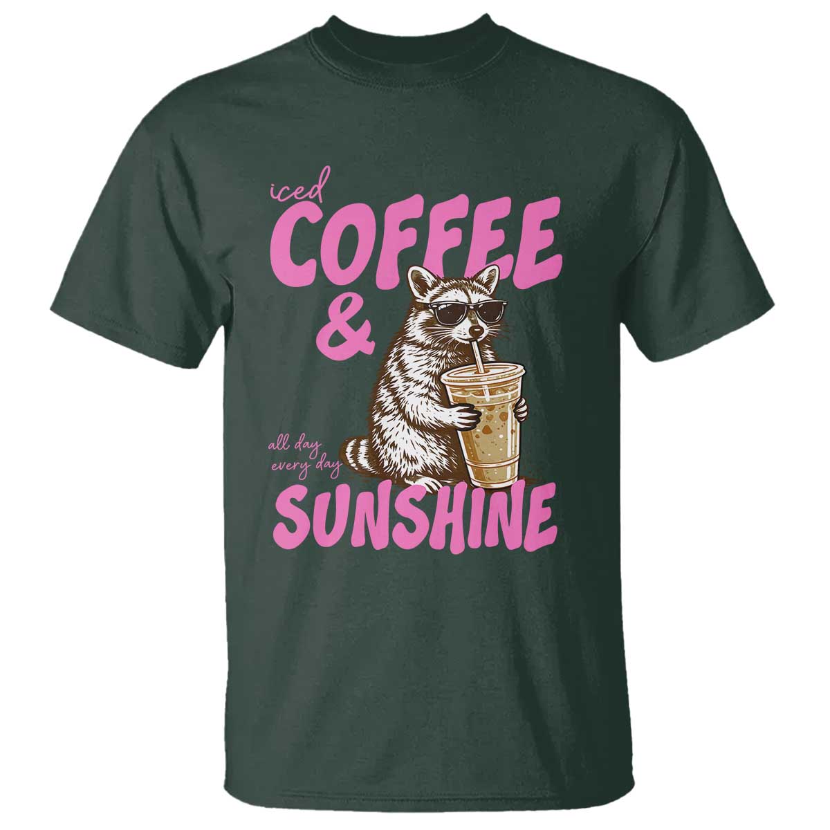 Iced Coffee and Sunshine T Shirt Funny Raccoon Summer Coffee Lover Gift TS14 Dark Forest Green Print Your Wear