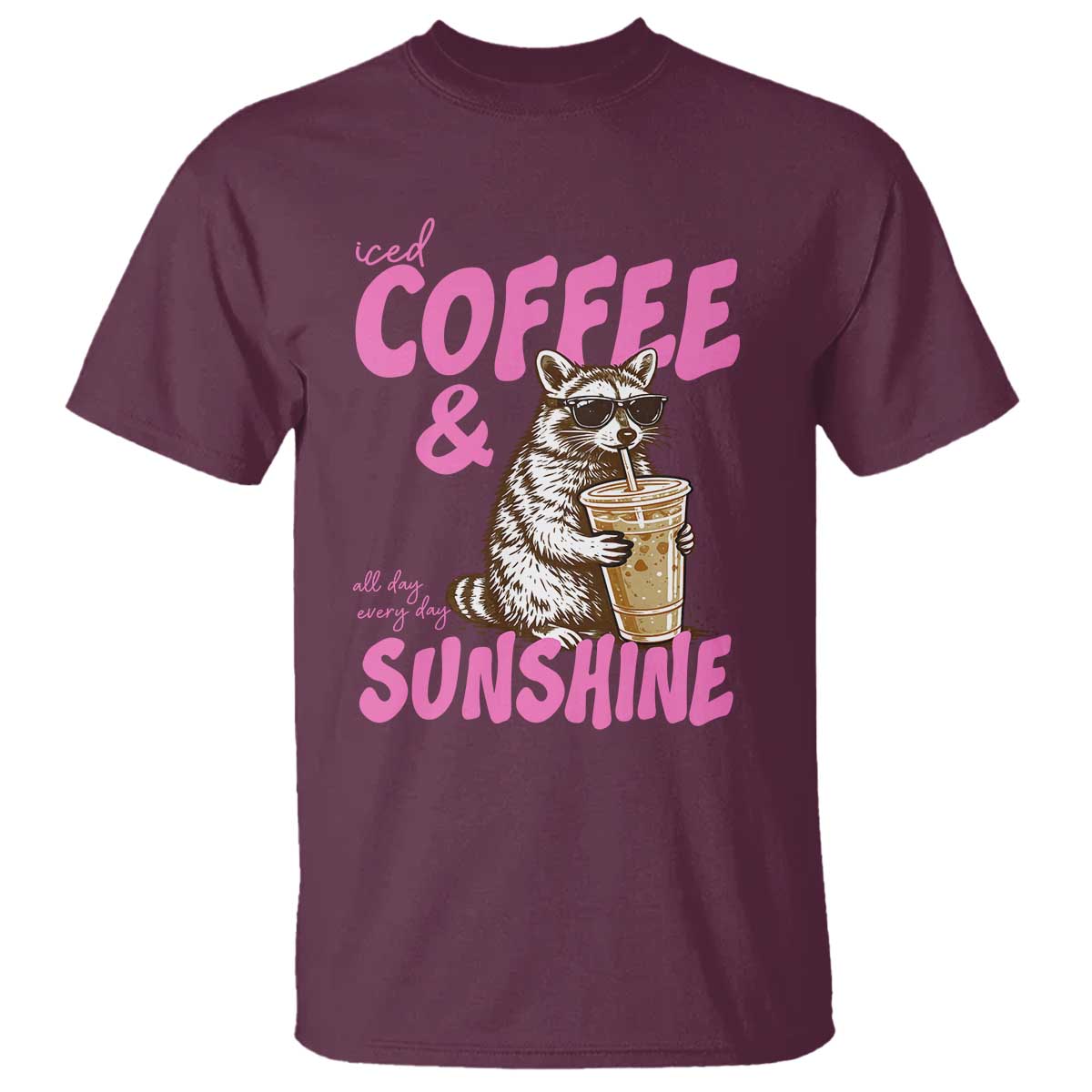 Iced Coffee and Sunshine T Shirt Funny Raccoon Summer Coffee Lover Gift TS14 Maroon Print Your Wear