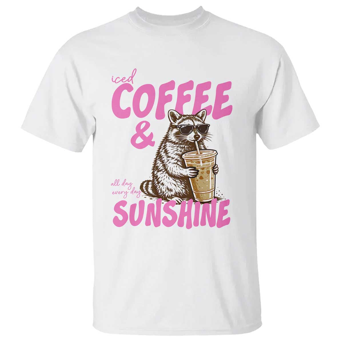 Iced Coffee and Sunshine T Shirt Funny Raccoon Summer Coffee Lover Gift TS14 White Print Your Wear