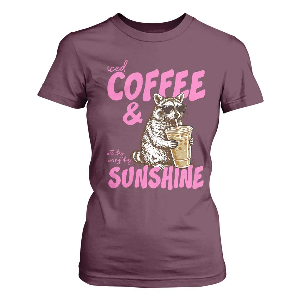 Iced Coffee and Sunshine T Shirt For Women Funny Raccoon Summer Coffee Lover Gift TS14 Maroon Print Your Wear
