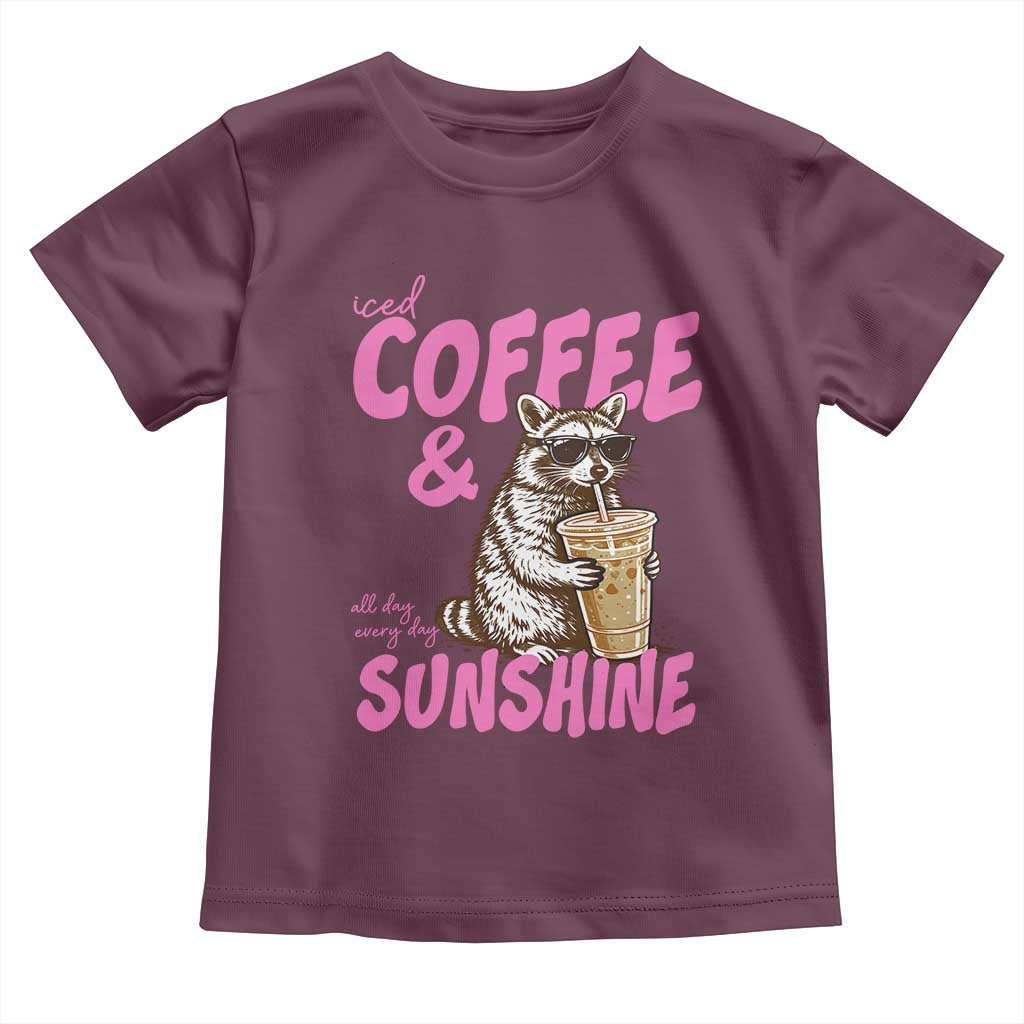 Iced Coffee and Sunshine Toddler T Shirt Funny Raccoon Summer Coffee Lover Gift TS14 Maroon Print Your Wear