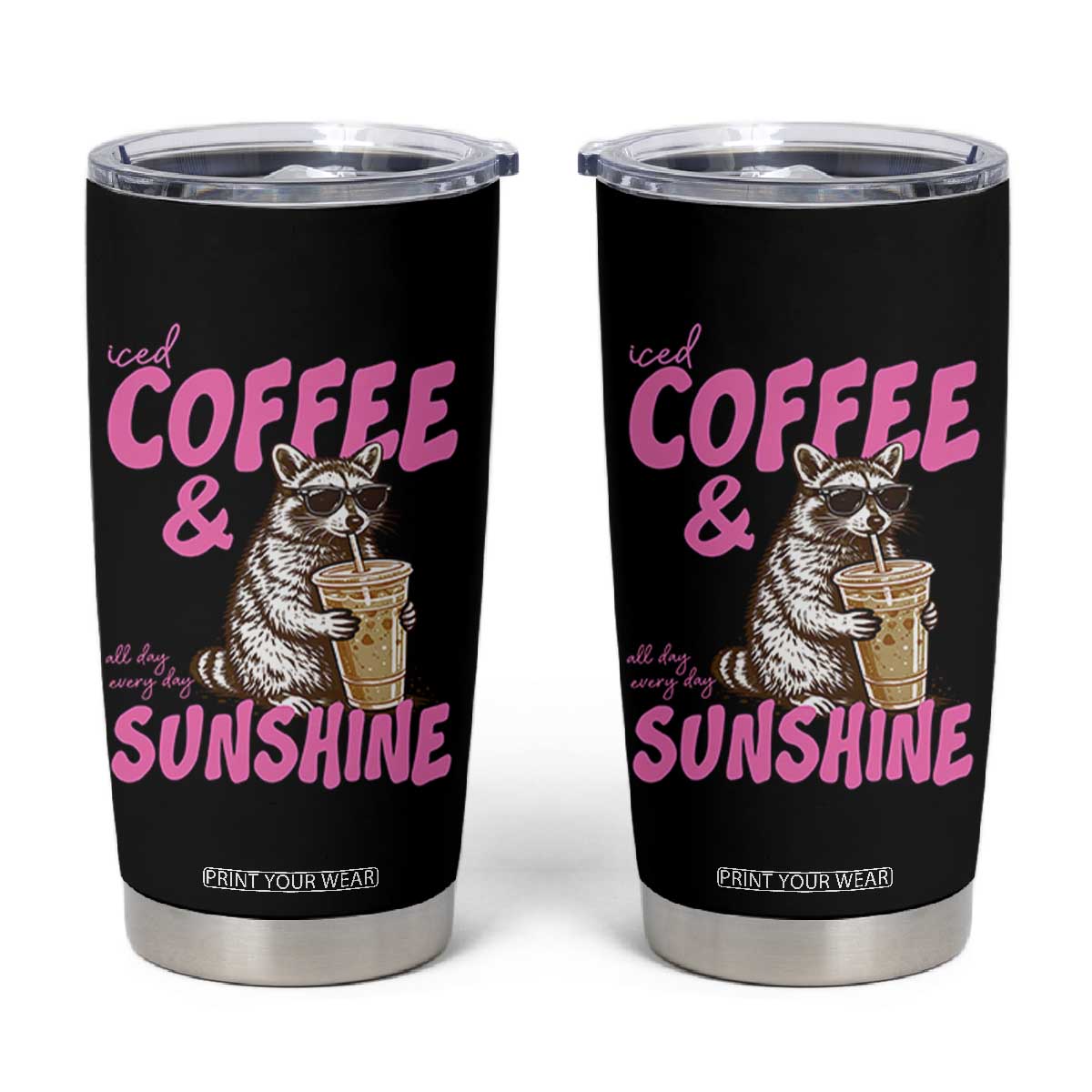 Iced Coffee and Sunshine Tumbler Cup Funny Raccoon Summer Coffee Lover Gift TS14 Black Print Your Wear