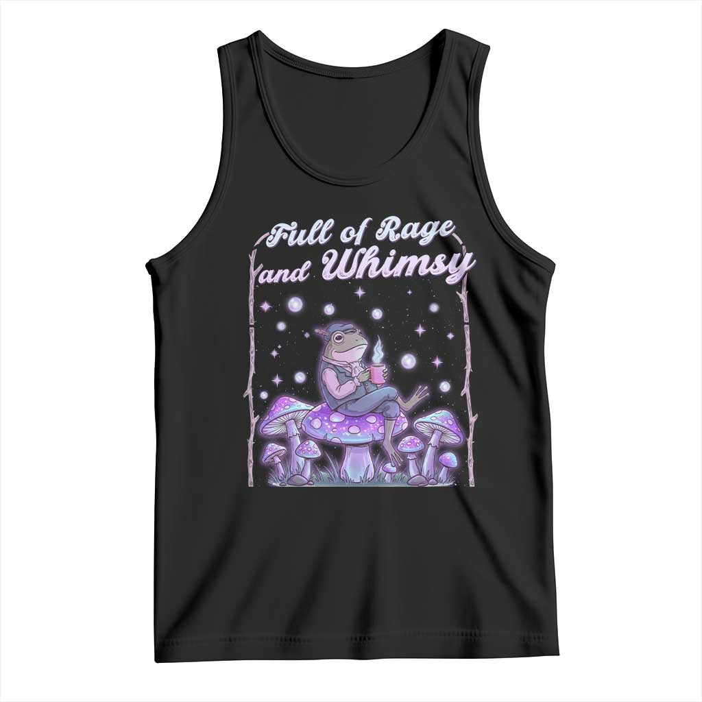 Full of Rage and Whimsy Tank Top Funny Cottagecore Frog Coffee Whimsical Aesthetic TS14 Black Print Your Wear
