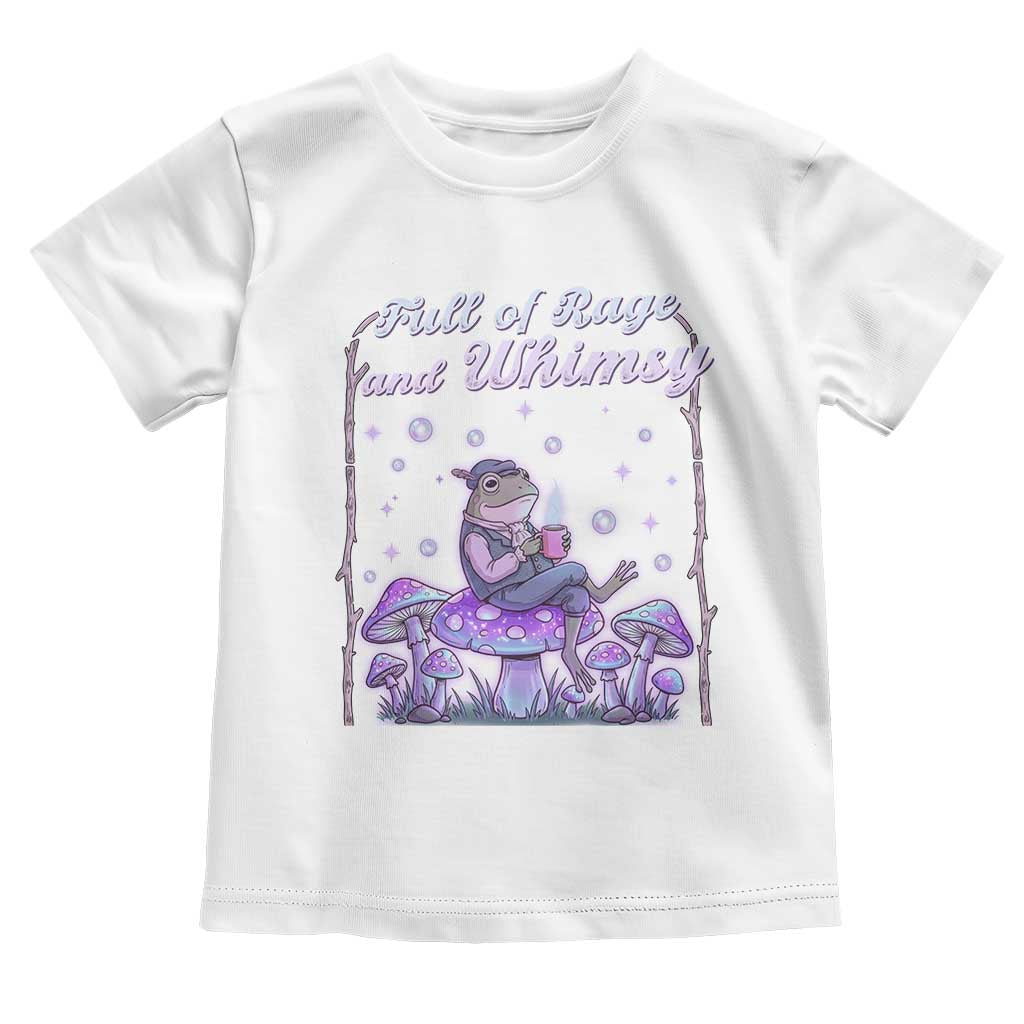 Full of Rage and Whimsy Toddler T Shirt Funny Cottagecore Frog Coffee Whimsical Aesthetic TS14 White Print Your Wear