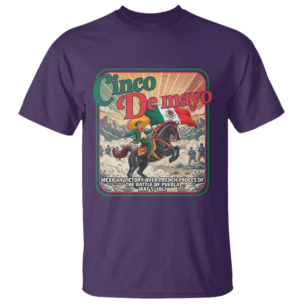 Cinco de Mayo Battle of Puebla T Shirt Mexican Victory History 1862 TS14 Purple Print Your Wear