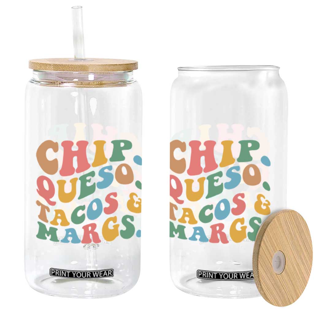Chips Queso Tacos & Margs Glass Can Cinco De Mayo Mexican Food Margarita Lover TS14 Print Your Wear