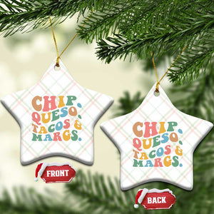 Chips Queso Tacos & Margs Ceramic Ornament Cinco De Mayo Mexican Food Margarita Lover TS14 Print Your Wear
