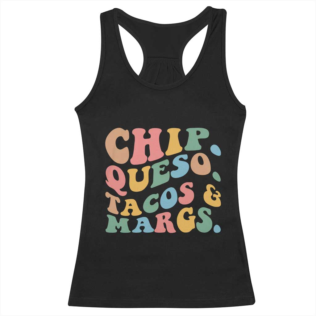 Chips Queso Tacos & Margs Racerback Tank Top Cinco De Mayo Mexican Food Margarita Lover TS14 Black Print Your Wear