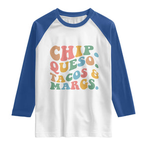 Chips Queso Tacos & Margs Raglan Shirt Cinco De Mayo Mexican Food Margarita Lover TS14 White Royal Print Your Wear