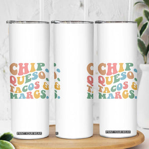 Chips Queso Tacos & Margs Skinny Tumbler Cinco De Mayo Mexican Food Margarita Lover TS14 Print Your Wear