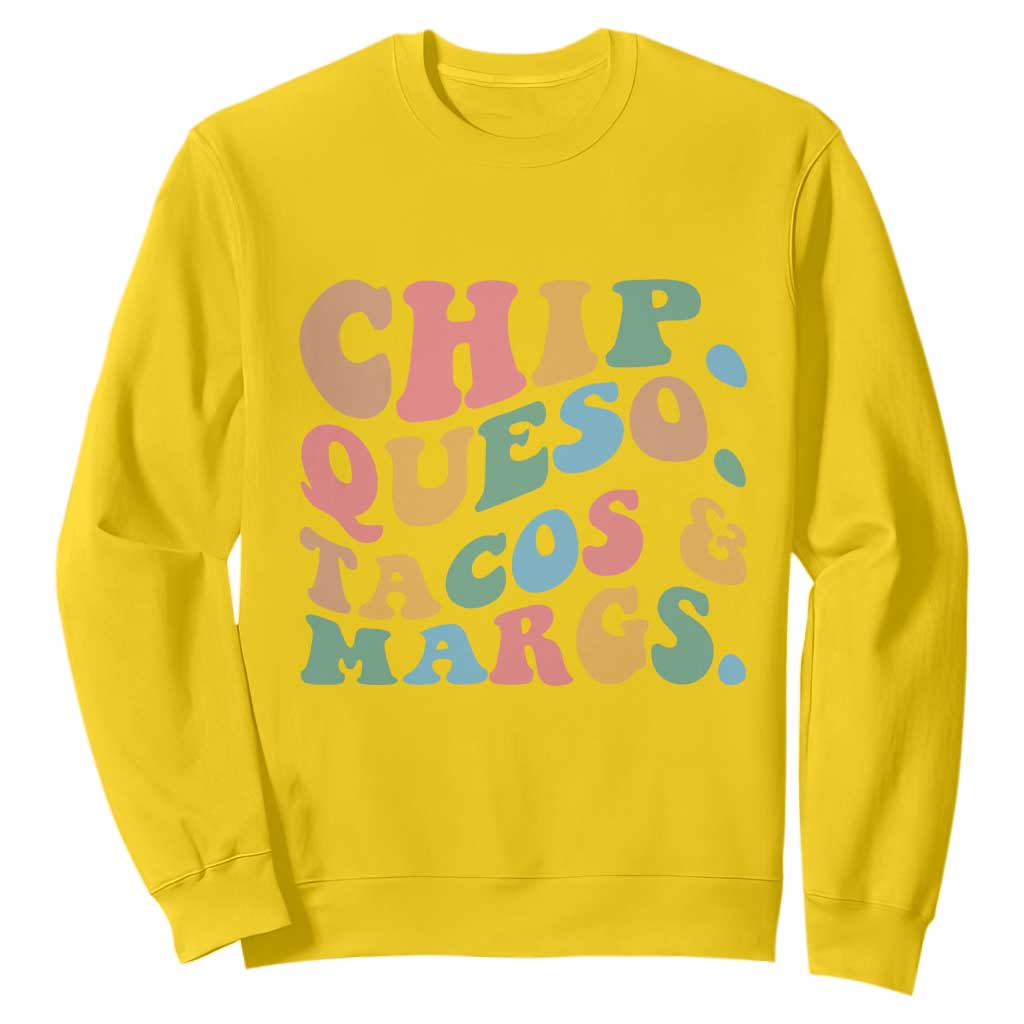 Chips Queso Tacos & Margs Sweatshirt Cinco De Mayo Mexican Food Margarita Lover TS14 Daisy Print Your Wear