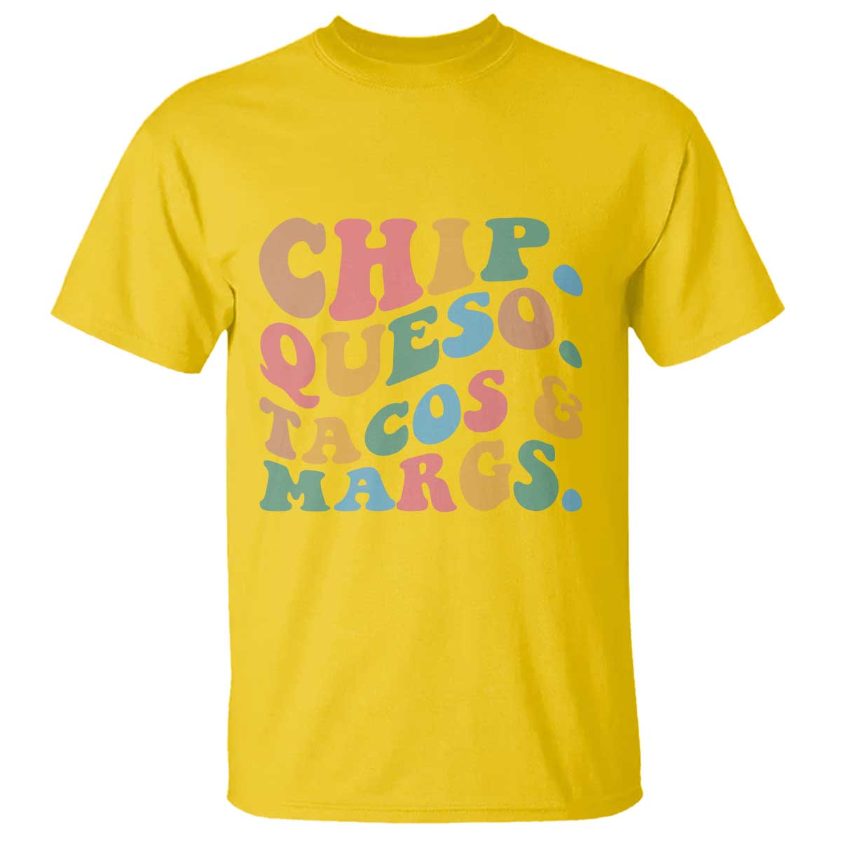 Chips Queso Tacos & Margs T Shirt Cinco De Mayo Mexican Food Margarita Lover TS14 Daisy Print Your Wear