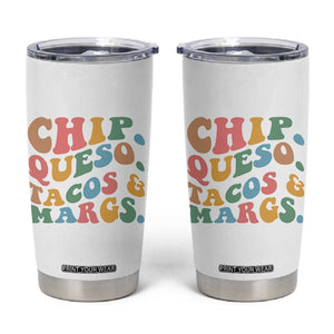 Chips Queso Tacos & Margs Tumbler Cup Cinco De Mayo Mexican Food Margarita Lover TS14 White Print Your Wear