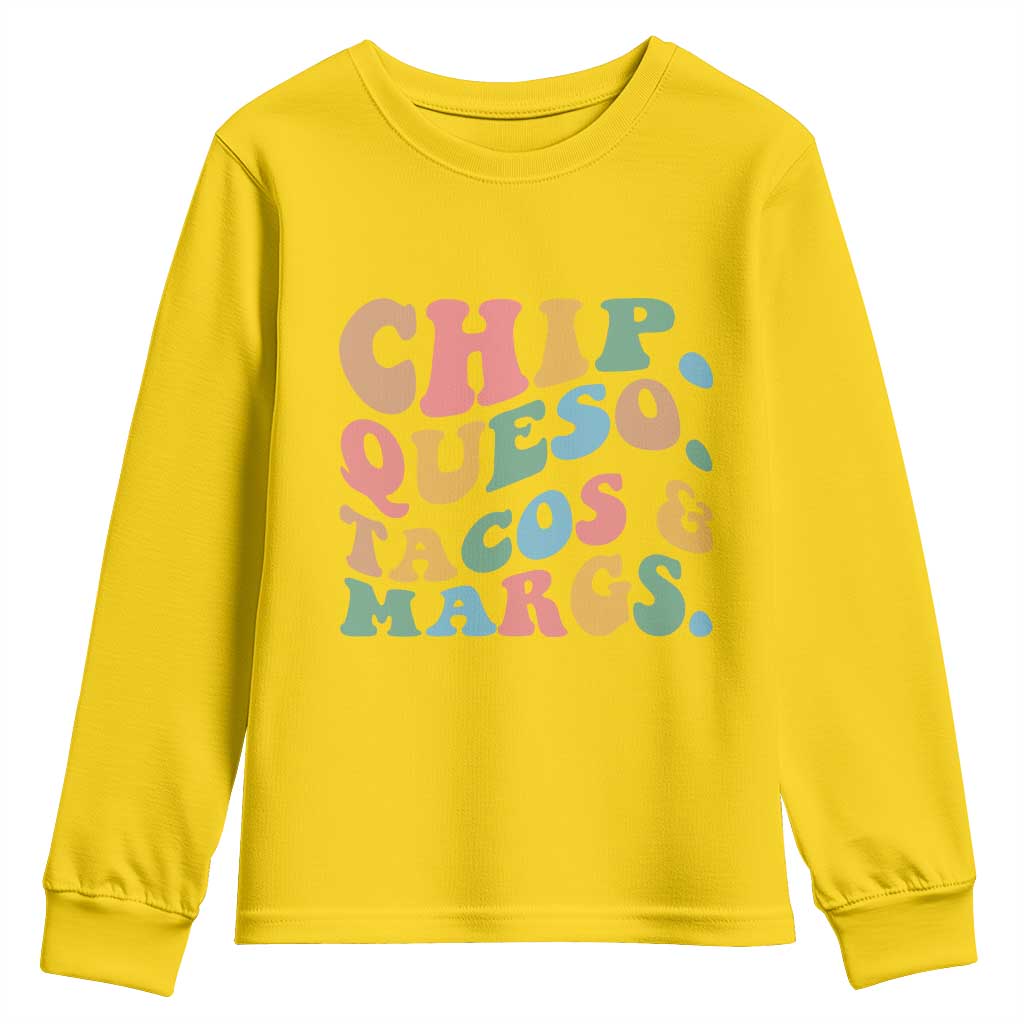 Chips Queso Tacos & Margs Youth Sweatshirt Cinco De Mayo Mexican Food Margarita Lover TS14 Daisy Print Your Wear