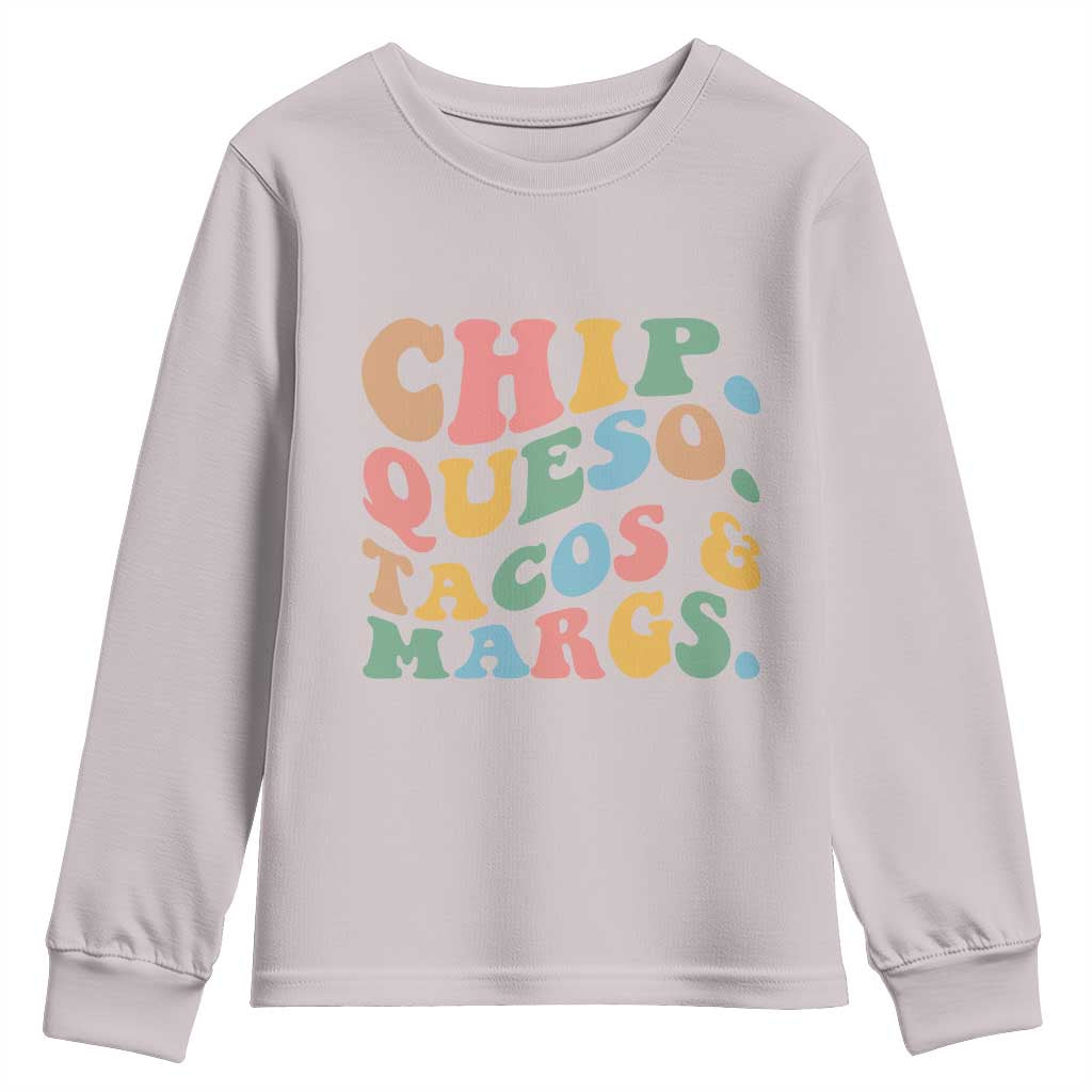 Chips Queso Tacos & Margs Youth Sweatshirt Cinco De Mayo Mexican Food Margarita Lover TS14 Ice Gray Print Your Wear