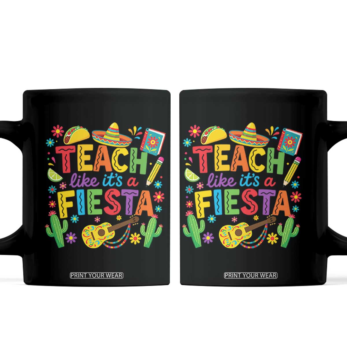 Cinco De Mayo Teacher Coffee Mug Teach Like Its A Fiesta TS14 Black Print Your Wear