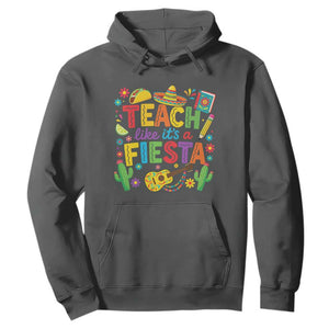 Cinco De Mayo Teacher Hoodie Teach Like Its A Fiesta TS14 Dark Heather Print Your Wear