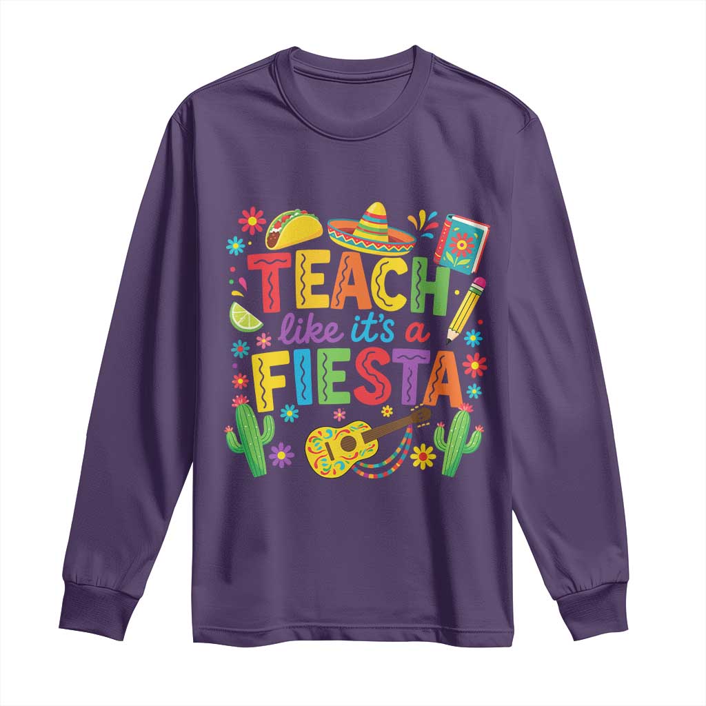 Cinco De Mayo Teacher Long Sleeve Shirt Teach Like Its A Fiesta TS14 Purple Print Your Wear