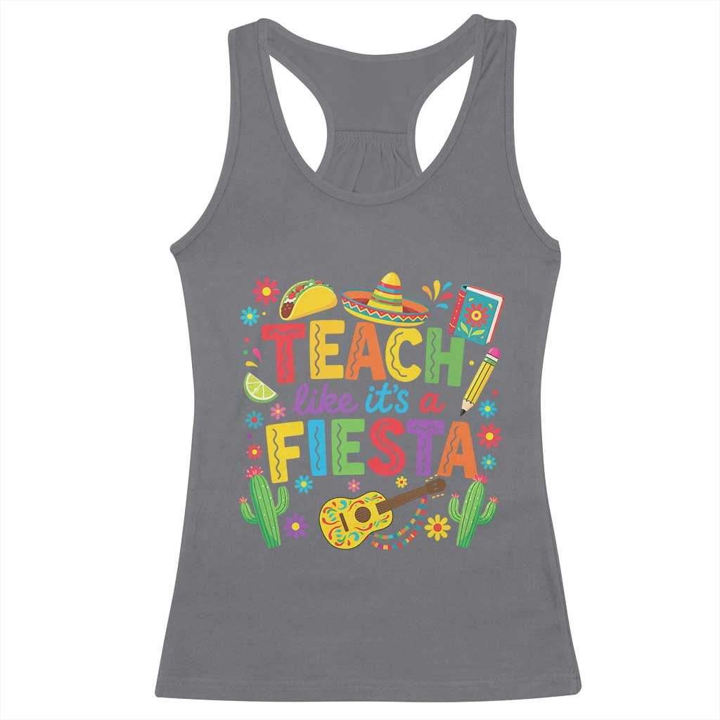 Cinco De Mayo Teacher Racerback Tank Top Teach Like Its A Fiesta TS14 Charcoal Print Your Wear