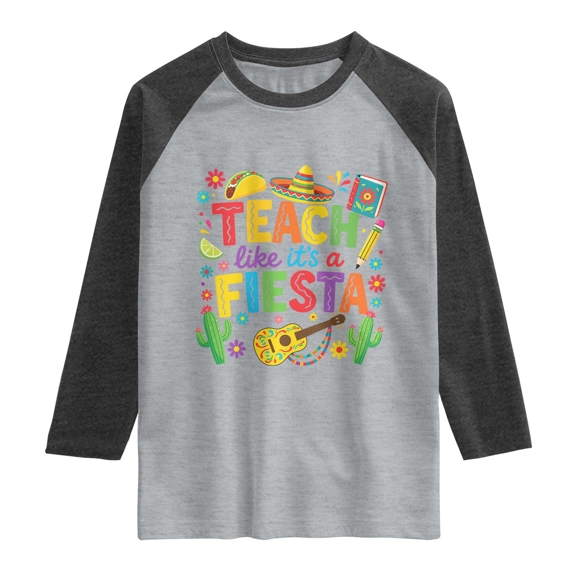 Cinco De Mayo Teacher Raglan Shirt Teach Like Its A Fiesta TS14 Heather Gray Heather Charcoal Print Your Wear