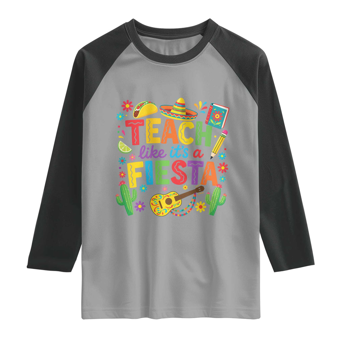 Cinco De Mayo Teacher Raglan Shirt Teach Like Its A Fiesta TS14 Sport Gray Black Print Your Wear