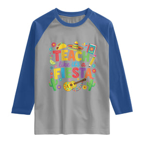 Cinco De Mayo Teacher Raglan Shirt Teach Like Its A Fiesta TS14 Sport Gray Royal Print Your Wear