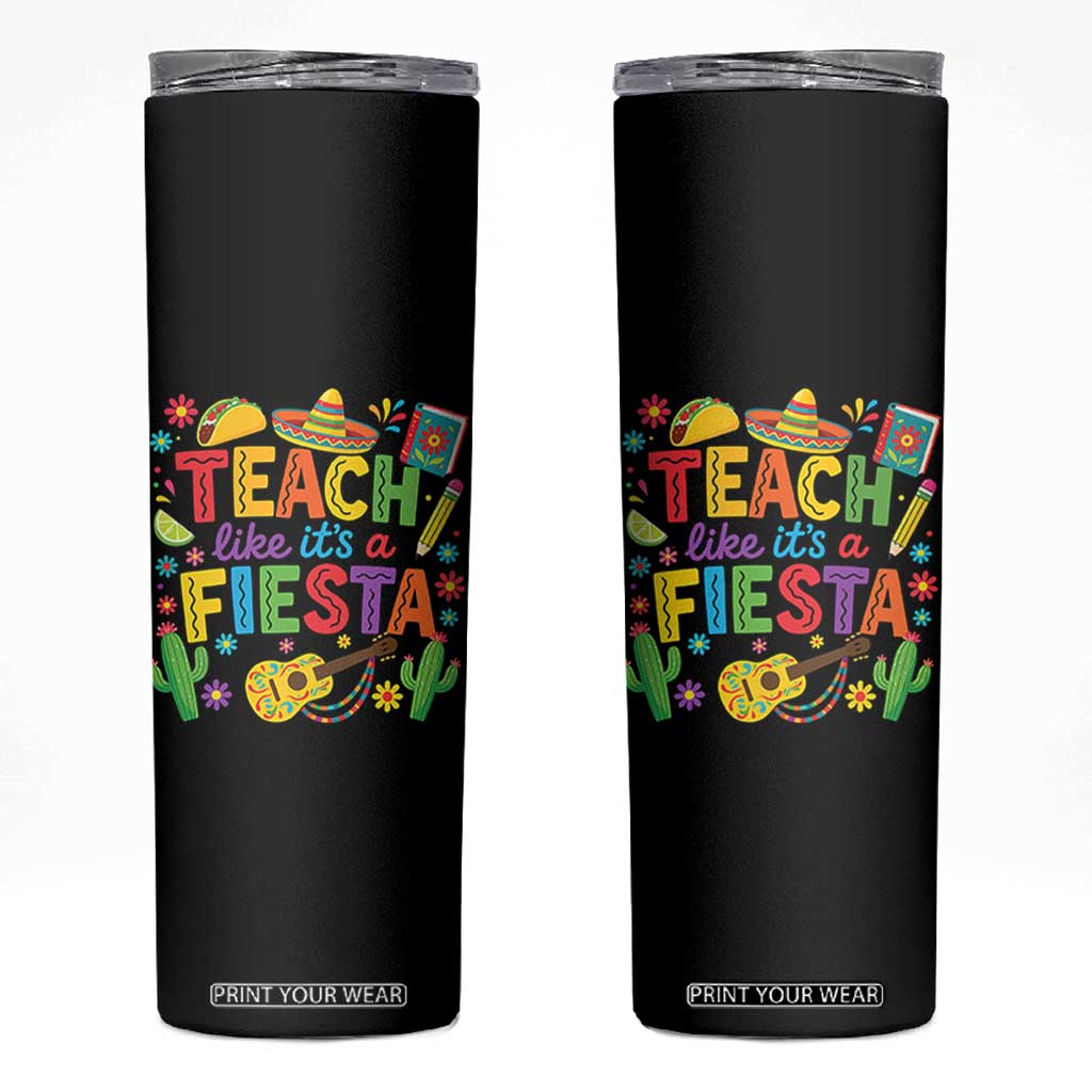 Cinco De Mayo Teacher Skinny Tumbler Teach Like Its A Fiesta TS14 Black Print Your Wear