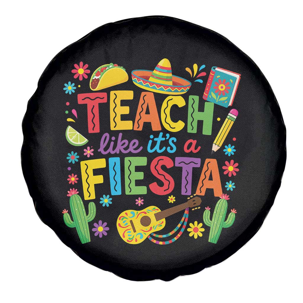 Cinco De Mayo Teacher Spare Tire Cover Teach Like Its A Fiesta TS14 Print Your Wear