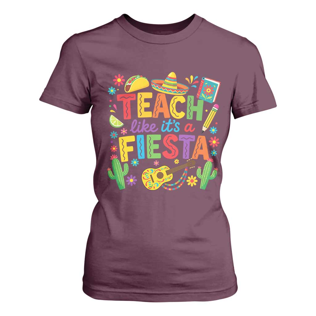Cinco De Mayo Teacher T Shirt For Women Teach Like Its A Fiesta TS14 Maroon Print Your Wear