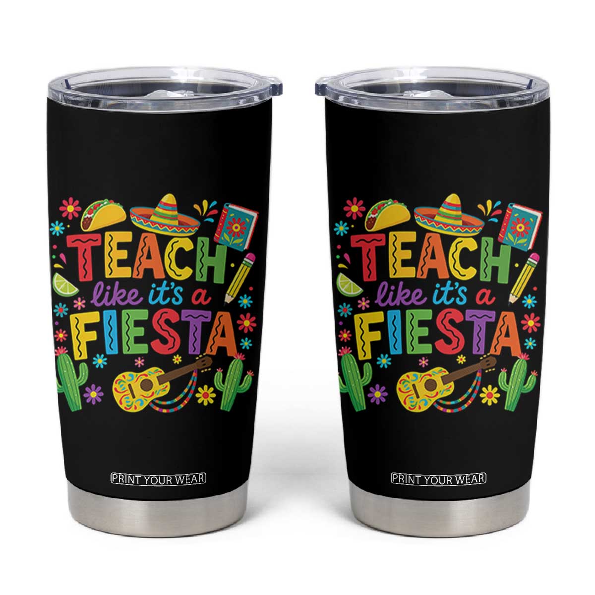 Cinco De Mayo Teacher Tumbler Cup Teach Like Its A Fiesta TS14 Black Print Your Wear