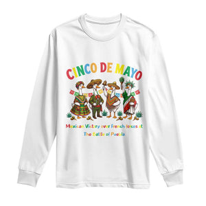 Cinco de Mayo Mexican Victory Long Sleeve Shirt Silly Goose Festive Heritage Puebla Battle 1862 TS14 White Print Your Wear