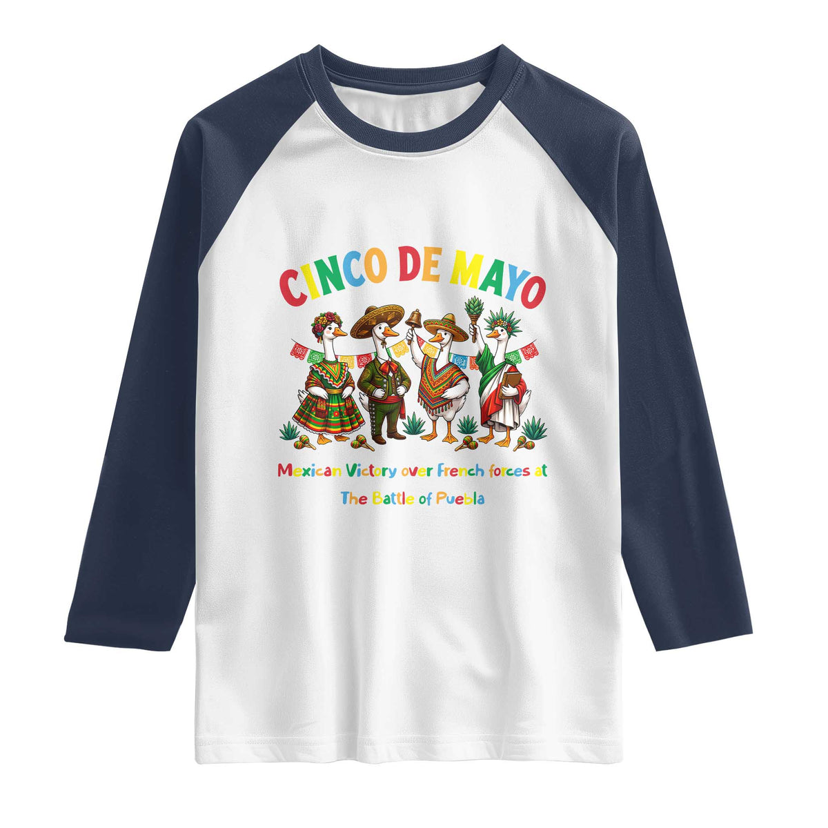 Cinco de Mayo Mexican Victory Raglan Shirt Silly Goose Festive Heritage Puebla Battle 1862 TS14 White Navy Print Your Wear