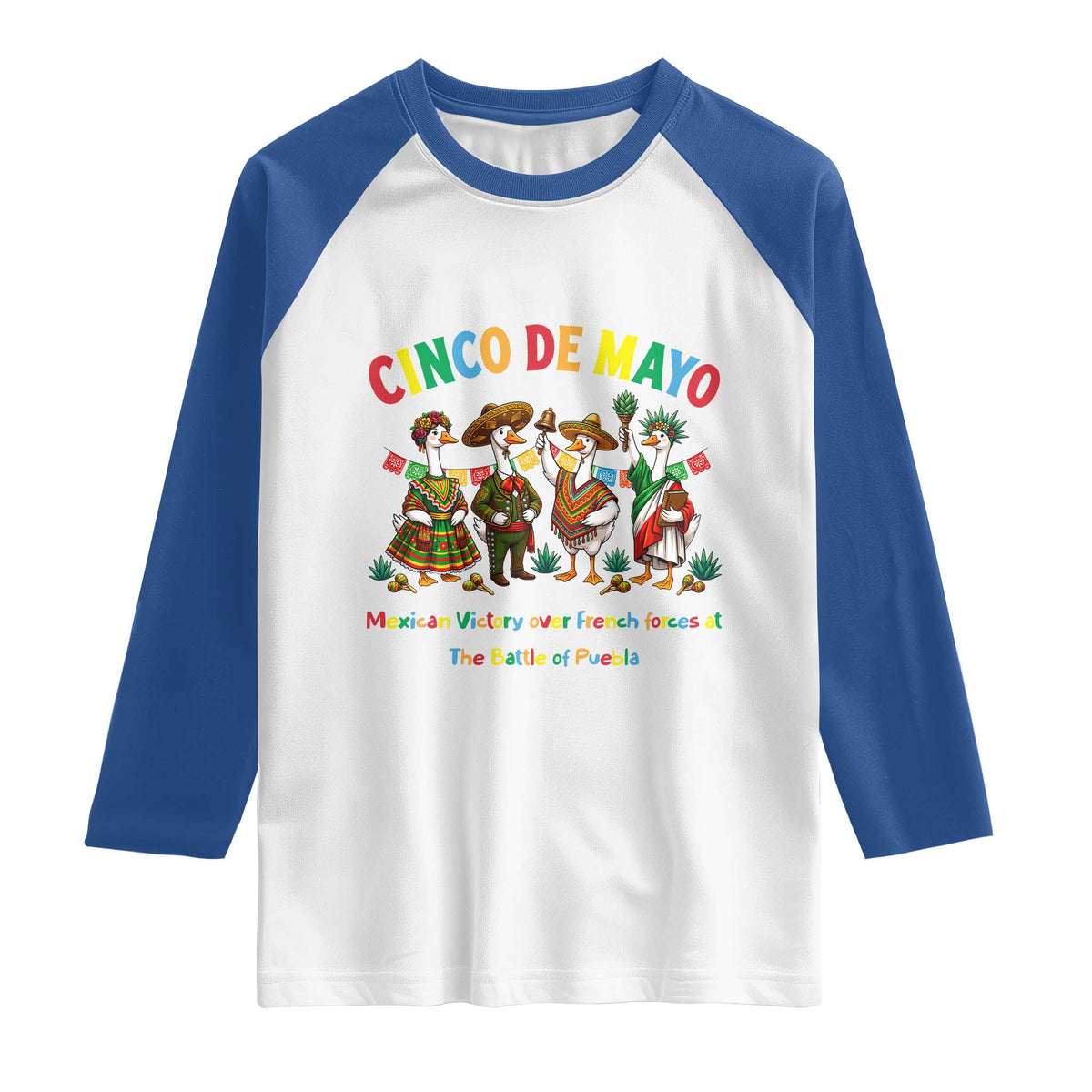 Cinco de Mayo Mexican Victory Raglan Shirt Silly Goose Festive Heritage Puebla Battle 1862 TS14 White Royal Print Your Wear