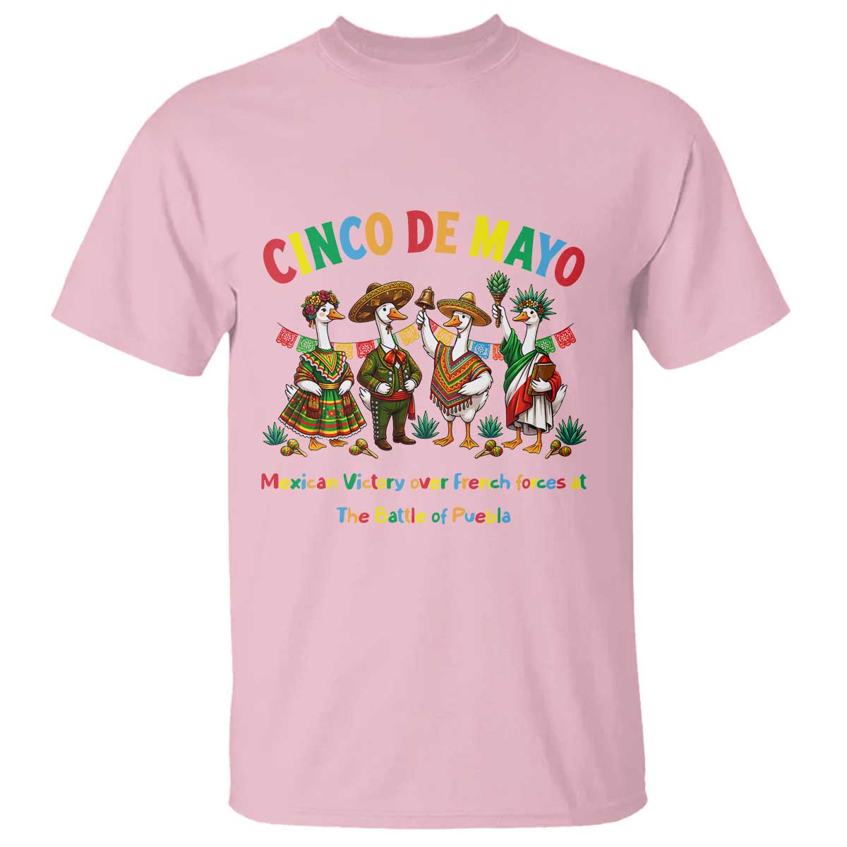 Cinco de Mayo Mexican Victory T Shirt Silly Goose Festive Heritage Puebla Battle 1862 TS14 Light Pink Print Your Wear