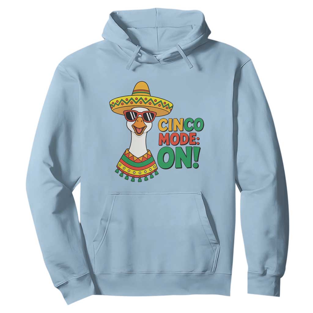Cinco Mode On Hoodie Silly Goose Cinco De Mayo Fiesta TS14 Light Blue Print Your Wear