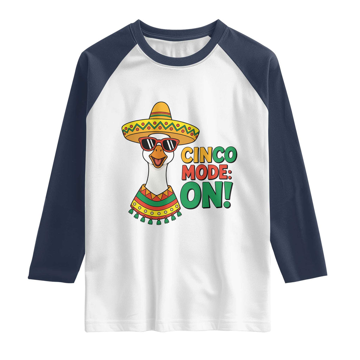 Cinco Mode On Raglan Shirt Silly Goose Cinco De Mayo Fiesta TS14 White Navy Print Your Wear