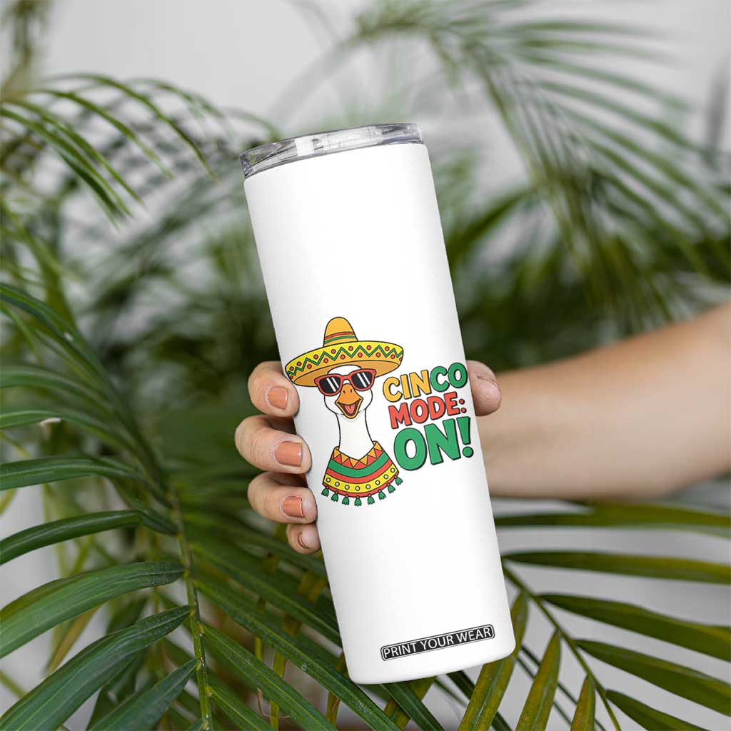 Cinco Mode On Skinny Tumbler Silly Goose Cinco De Mayo Fiesta TS14 Print Your Wear