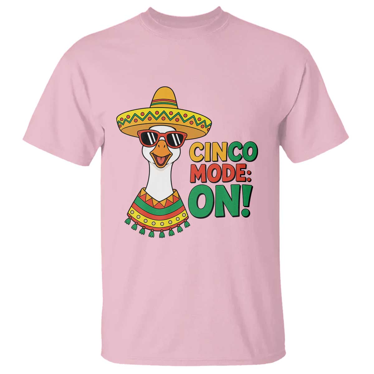 Cinco Mode On T Shirt Silly Goose Cinco De Mayo Fiesta TS14 Light Pink Print Your Wear