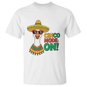 Cinco Mode On T Shirt Silly Goose Cinco De Mayo Fiesta TS14 White Print Your Wear