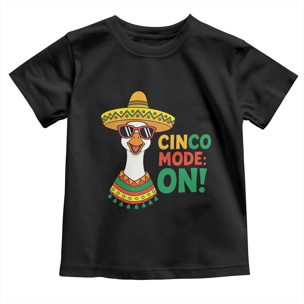 Cinco Mode On Toddler T Shirt Silly Goose Cinco De Mayo Fiesta TS14 Black Print Your Wear