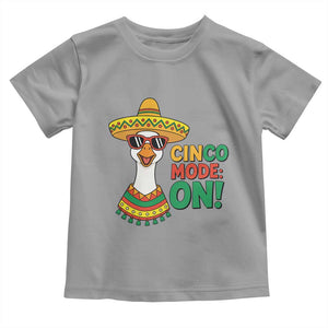 Cinco Mode On Toddler T Shirt Silly Goose Cinco De Mayo Fiesta TS14 Sport Gray Print Your Wear