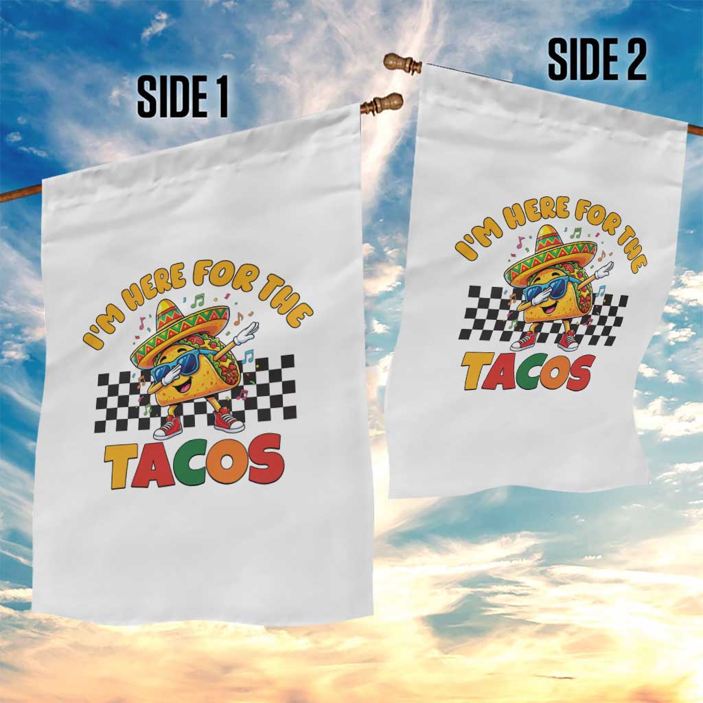 I'm Just Here for the Tacos Garden Flag Funny Mexican Food TS14 Print Your Wear
