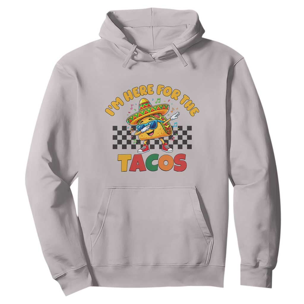 I'm Just Here for the Tacos Hoodie Funny Mexican Food TS14 Ice Gray Print Your Wear
